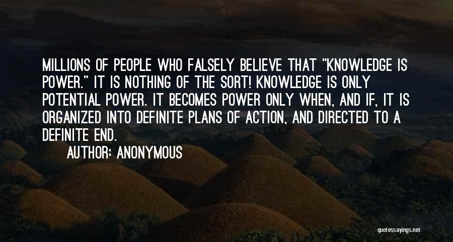 Knowledge Into Action Quotes By Anonymous