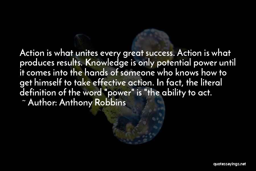 Knowledge Into Action Quotes By Anthony Robbins