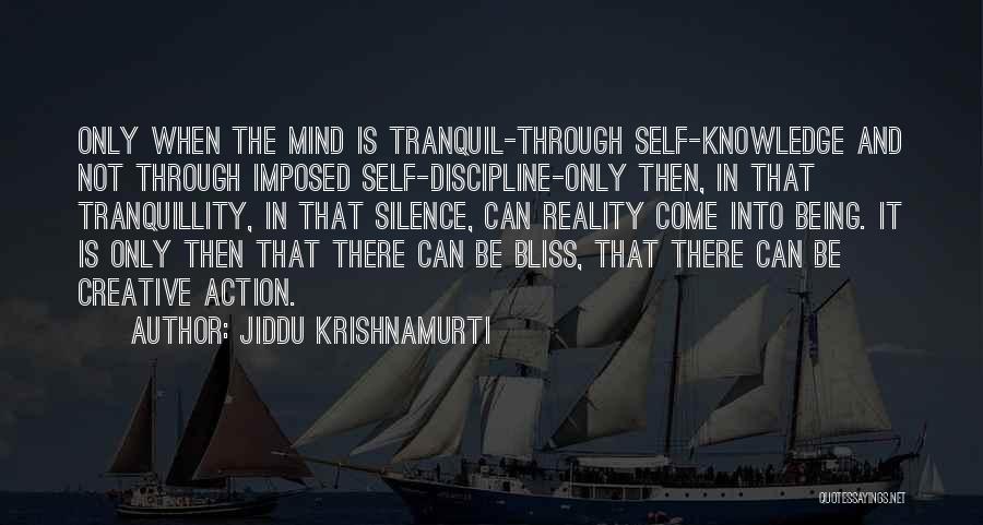 Knowledge Into Action Quotes By Jiddu Krishnamurti