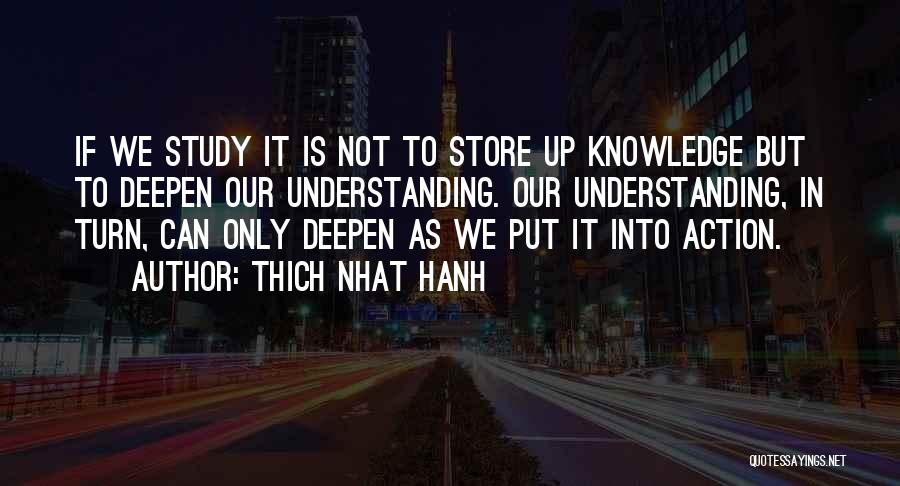 Knowledge Into Action Quotes By Thich Nhat Hanh