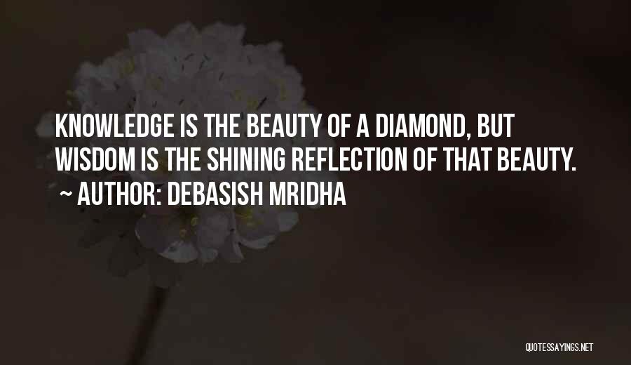 Knowledge Is Beauty Quotes By Debasish Mridha