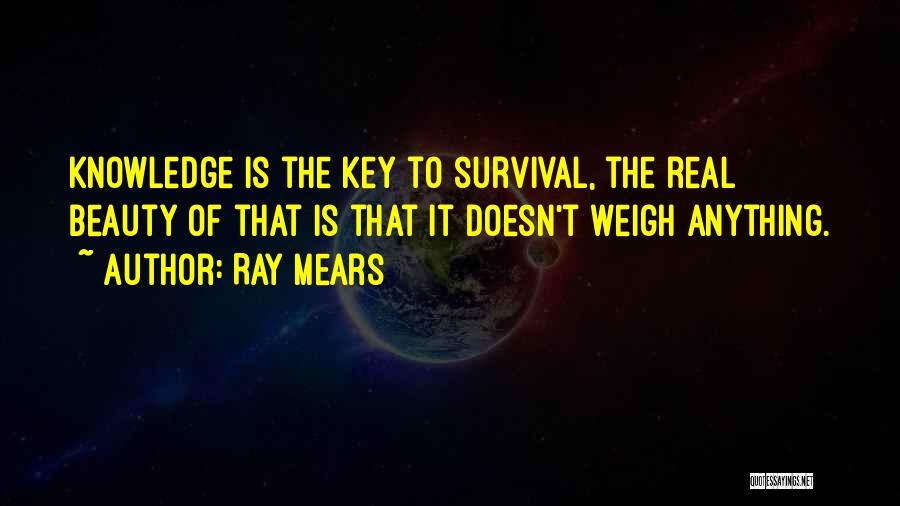 Knowledge Is Beauty Quotes By Ray Mears