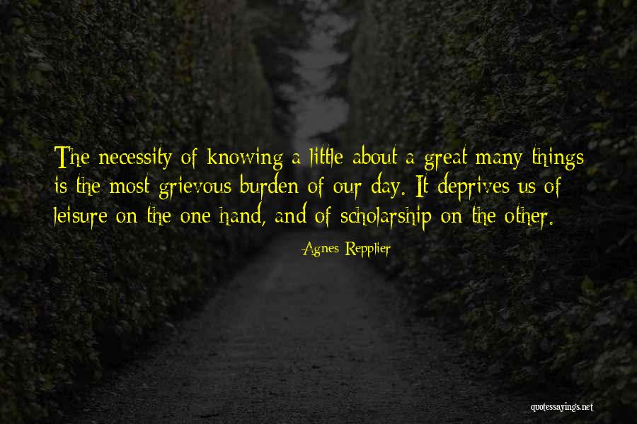 Knowledge Is Burden Quotes By Agnes Repplier