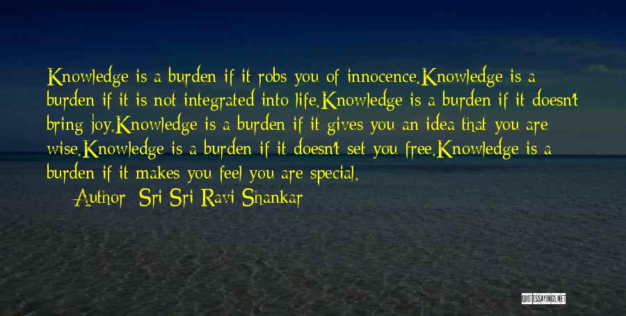 Knowledge Is Burden Quotes By Sri Sri Ravi Shankar