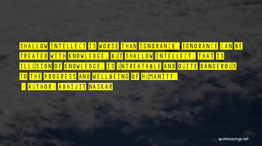 Knowledge Is Dangerous Quotes By Abhijit Naskar