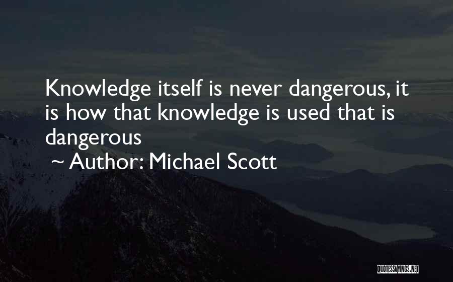 Knowledge Is Dangerous Quotes By Michael Scott