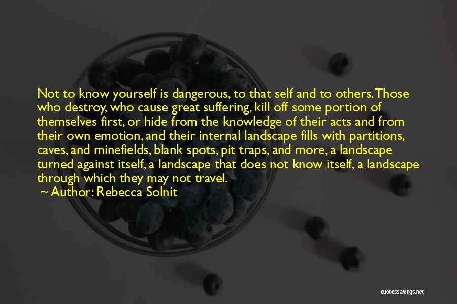 Knowledge Is Dangerous Quotes By Rebecca Solnit