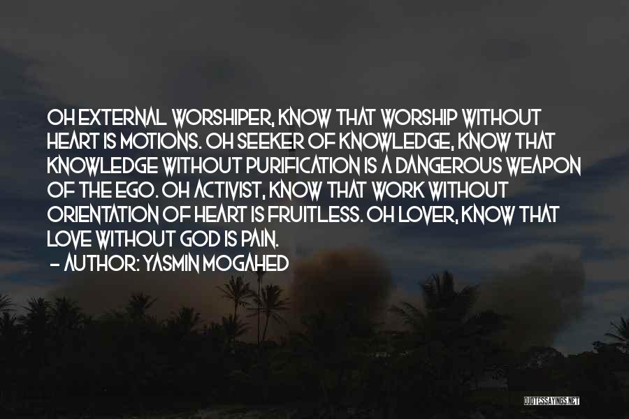 Knowledge Is Dangerous Quotes By Yasmin Mogahed
