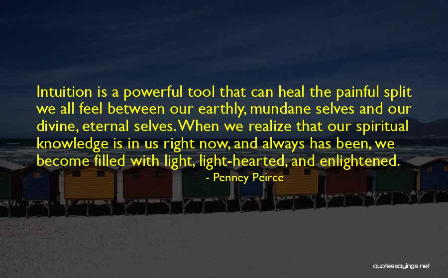Knowledge Is Divine Quotes By Penney Peirce Knowledge Is Divine Quotes By Penney Peirce
