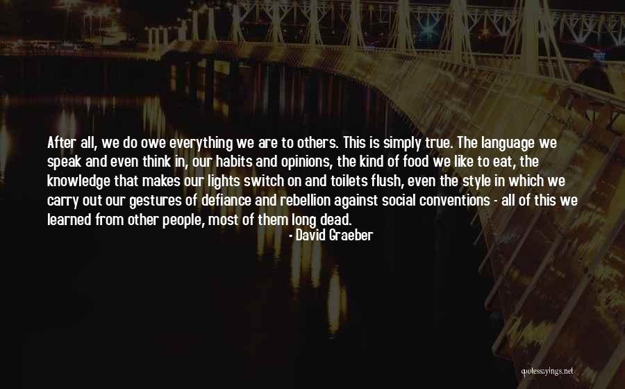 Knowledge Is Food Quotes By David Graeber