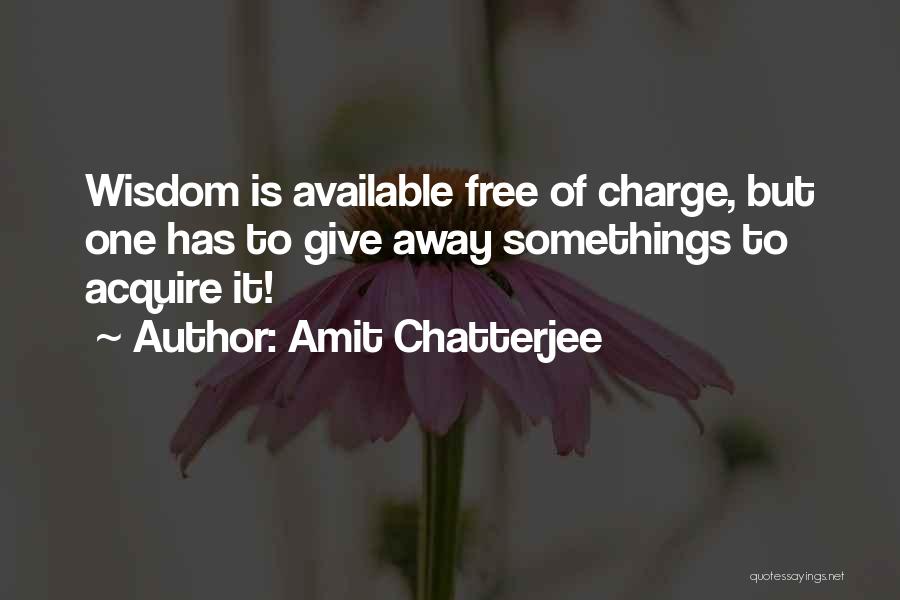 Knowledge Is Free Quotes By Amit Chatterjee