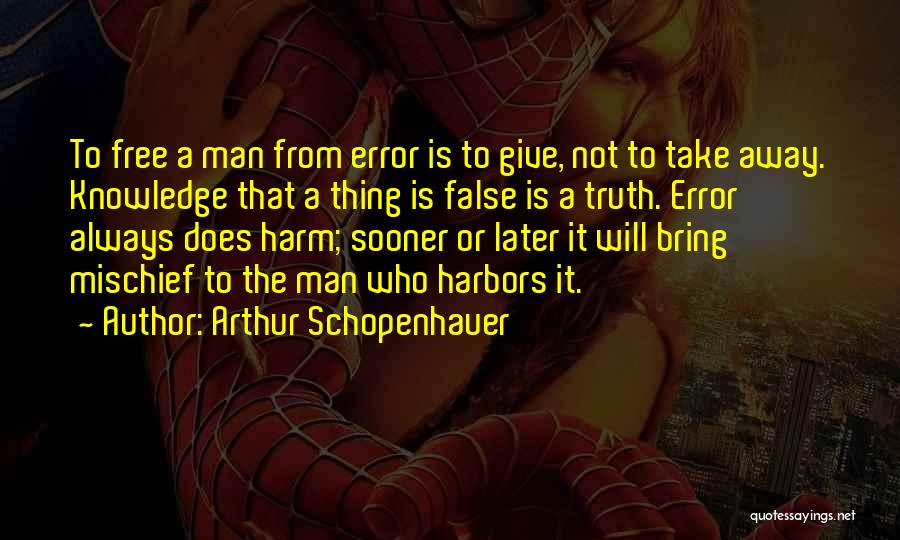 Knowledge Is Free Quotes By Arthur Schopenhauer