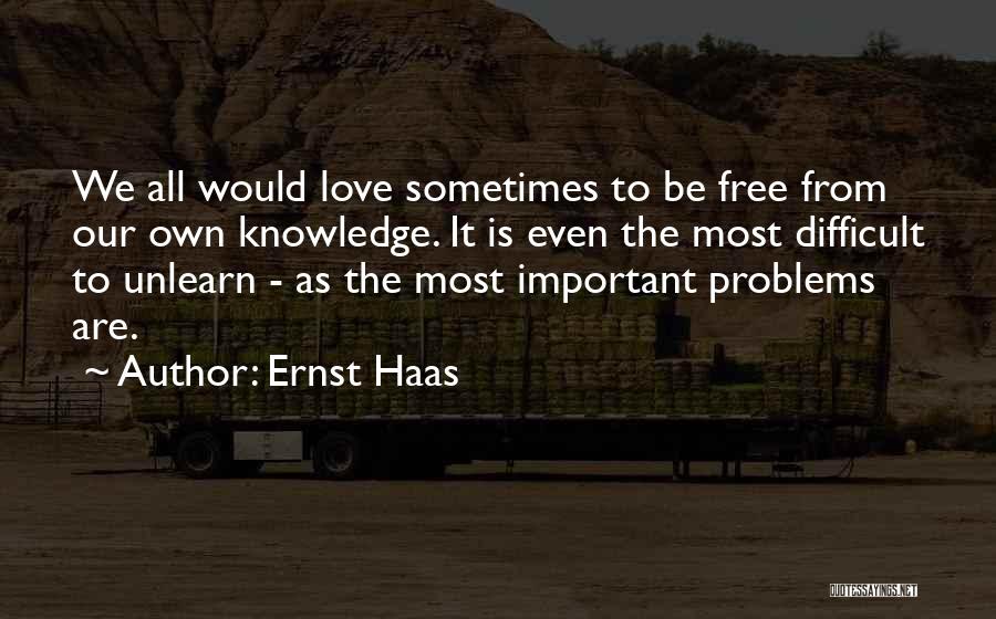 Knowledge Is Free Quotes By Ernst Haas