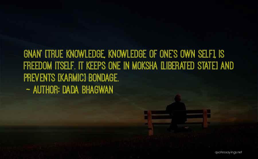 Knowledge Is Freedom Quotes By Dada Bhagwan