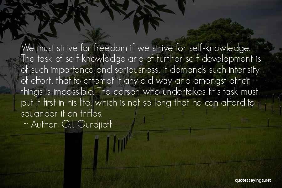 Knowledge Is Freedom Quotes By G.I. Gurdjieff