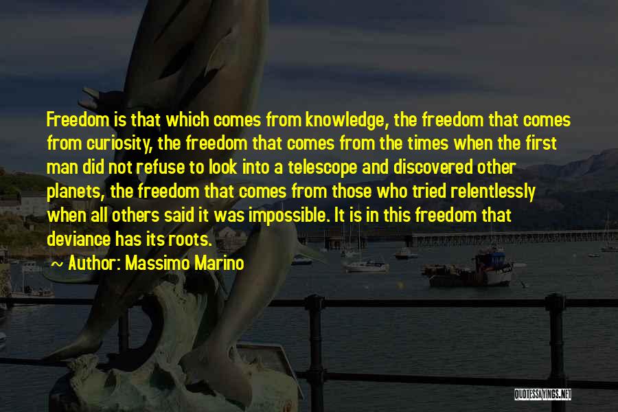 Knowledge Is Freedom Quotes By Massimo Marino