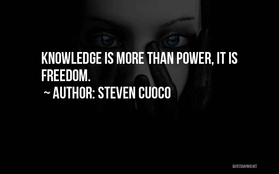 Knowledge Is Freedom Quotes By Steven Cuoco