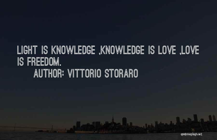 Knowledge Is Freedom Quotes By Vittorio Storaro