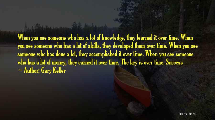 Knowledge Is Key To Success Quotes By Gary Keller