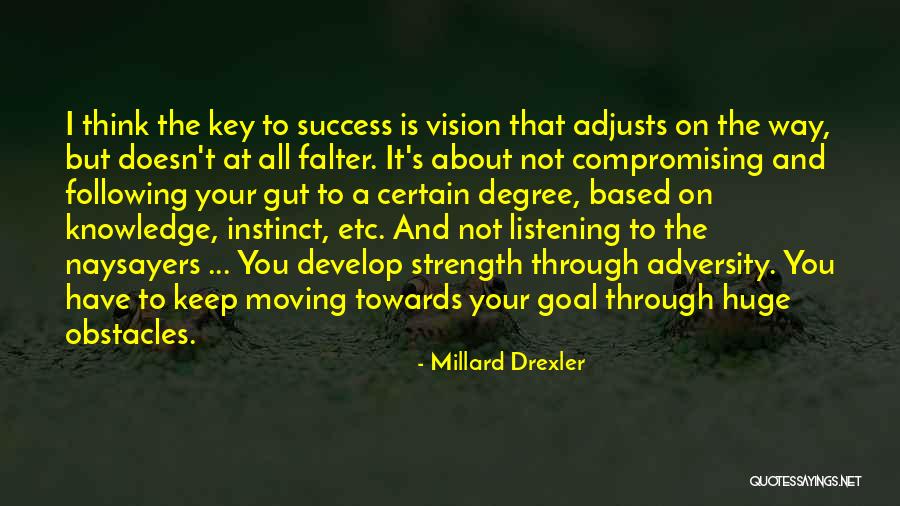 Knowledge Is Key To Success Quotes By Millard Drexler Knowledge Is Key To Success Quotes By Millard Drexler