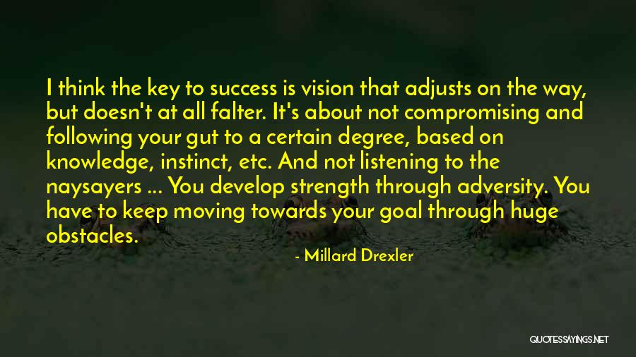 Knowledge Is Key To Success Quotes By Millard Drexler