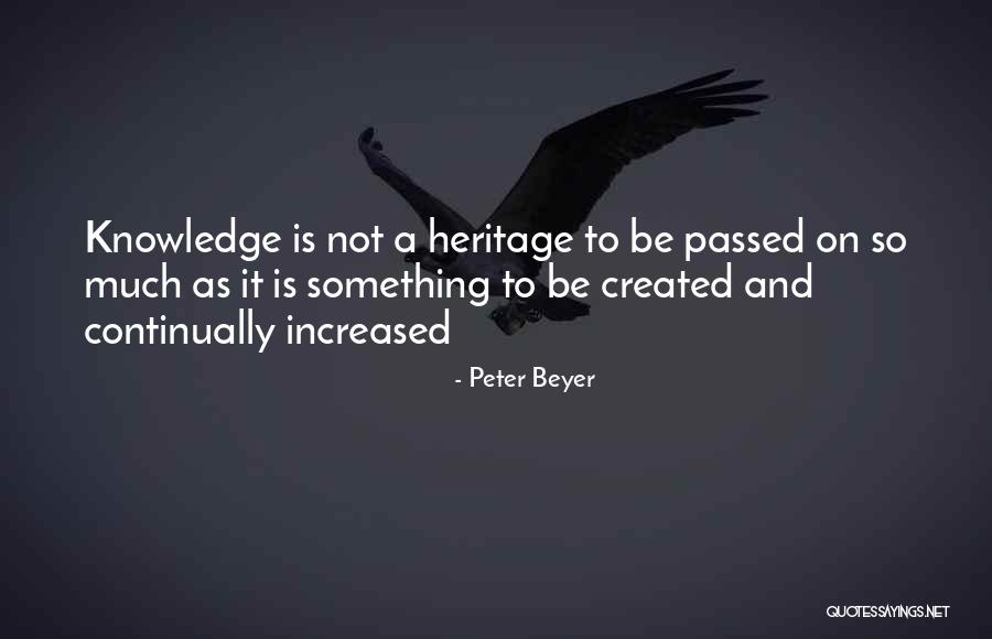 Knowledge Is Learning Something Quotes By Peter Beyer Knowledge Is Learning Something Quotes By Peter Beyer