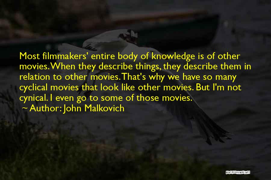 Knowledge Is Like Quotes By John Malkovich