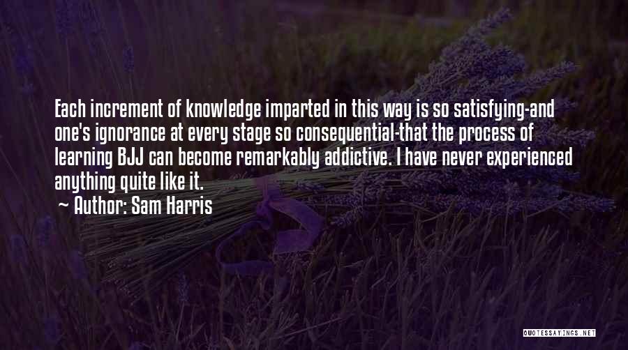 Knowledge Is Like Quotes By Sam Harris