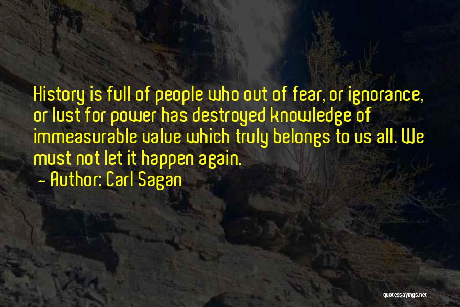 Knowledge Is Not Power Quotes By Carl Sagan
