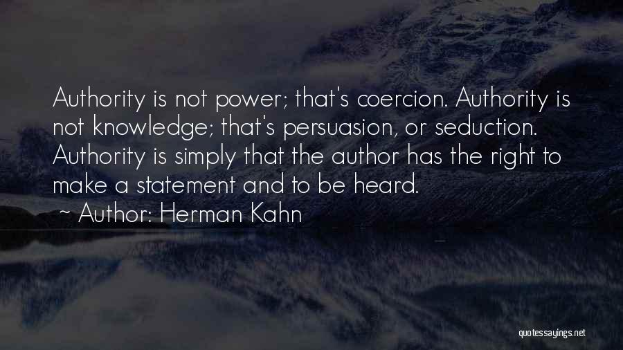 Knowledge Is Not Power Quotes By Herman Kahn
