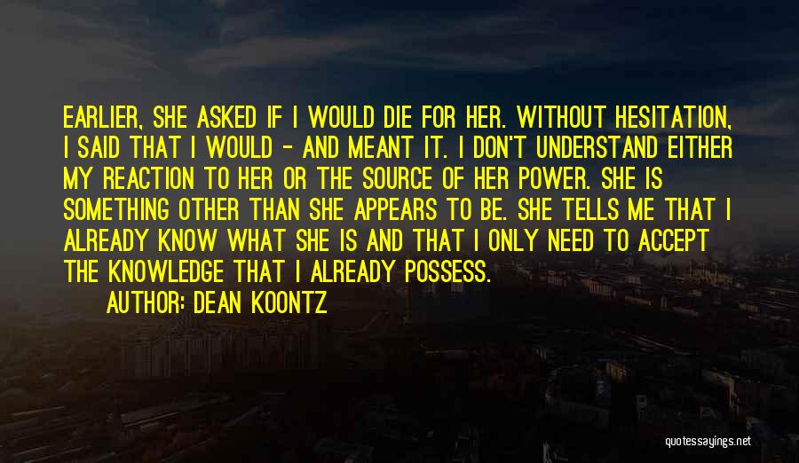 Knowledge Is Power And Other Quotes By Dean Koontz