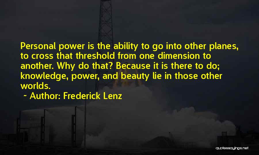 Knowledge Is Power And Other Quotes By Frederick Lenz