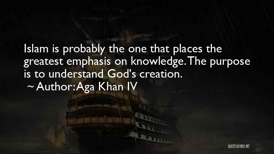 Knowledge Islam Quotes By Aga Khan IV