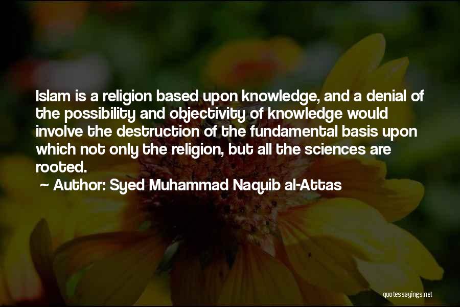 Knowledge Islam Quotes By Syed Muhammad Naquib Al-Attas