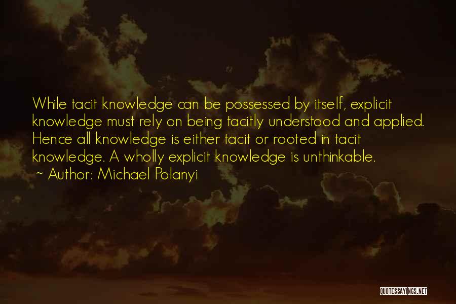 Knowledge Management Quotes By Michael Polanyi