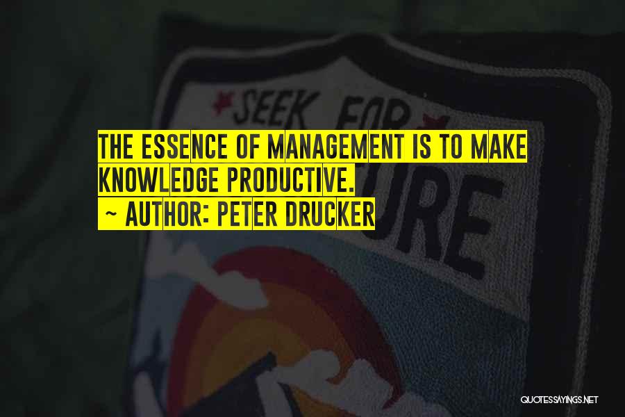 Knowledge Management Quotes By Peter Drucker