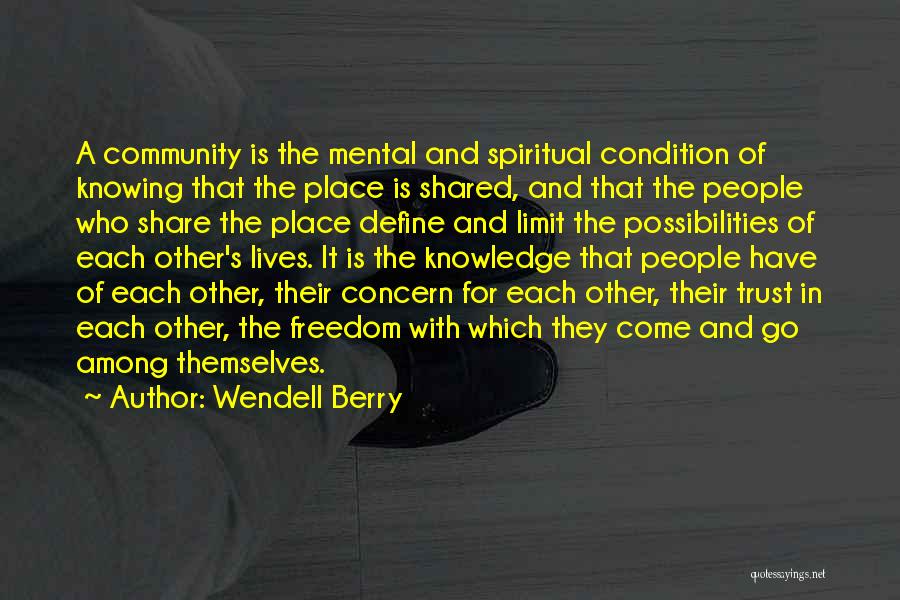 Knowledge Must Be Shared Quotes By Wendell Berry