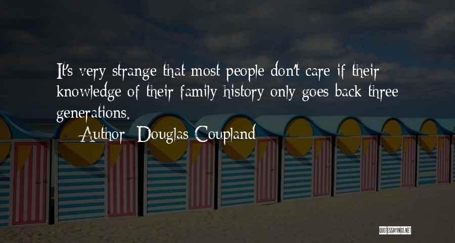 Knowledge Of History Quotes By Douglas Coupland
