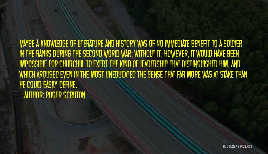 Knowledge Of History Quotes By Roger Scruton