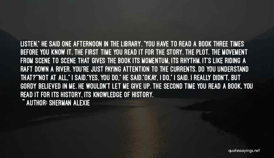 Knowledge Of History Quotes By Sherman Alexie