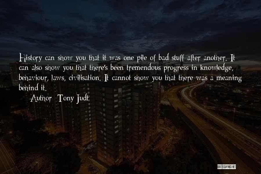 Knowledge Of History Quotes By Tony Judt