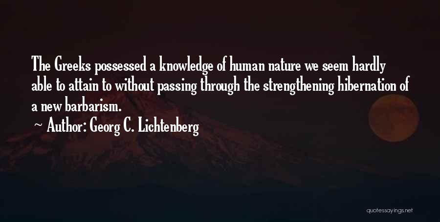 Knowledge Of Human Nature Quotes By Georg C. Lichtenberg