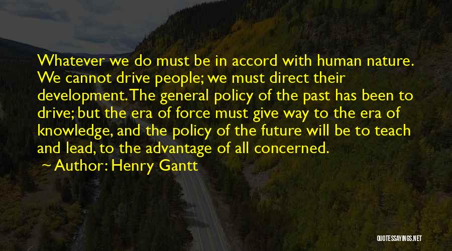 Knowledge Of Human Nature Quotes By Henry Gantt