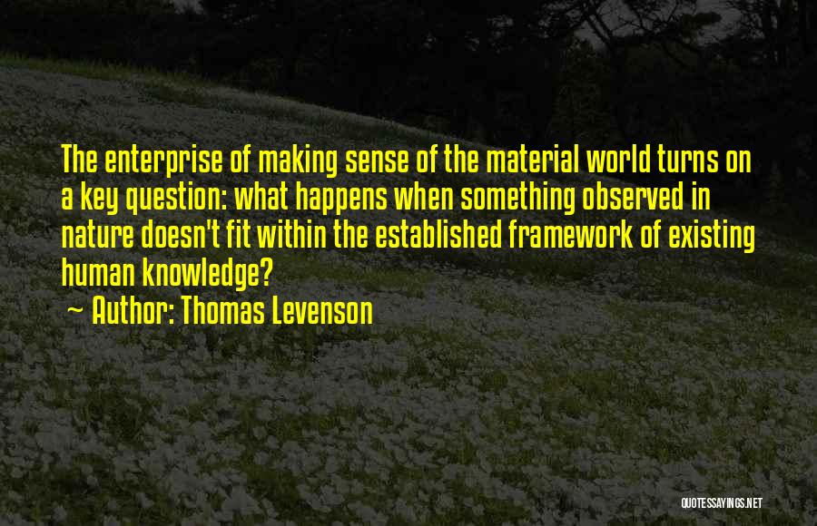 Knowledge Of Human Nature Quotes By Thomas Levenson