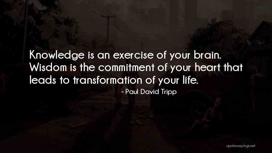 Knowledge Of Life Quotes By Paul David Tripp Knowledge Of Life Quotes By Paul David Tripp