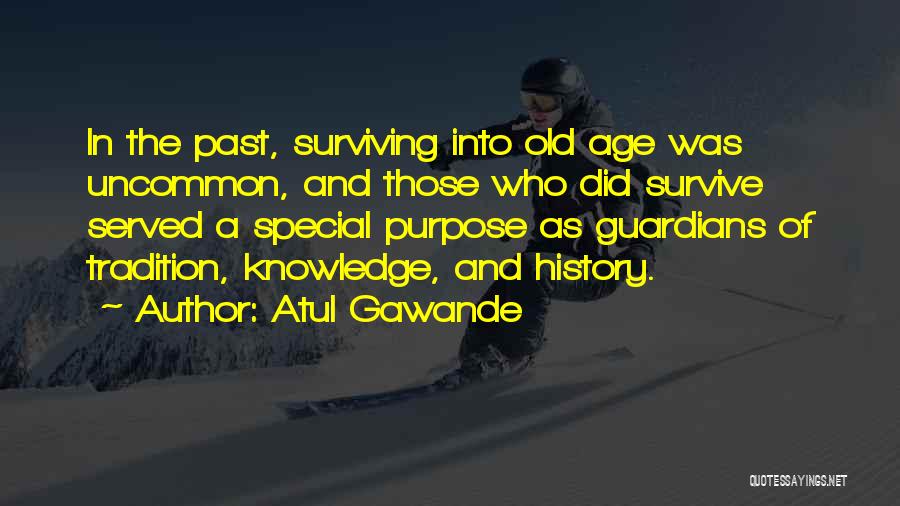 Knowledge Of Past Quotes By Atul Gawande