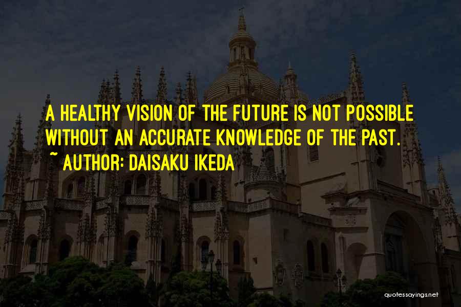 Knowledge Of Past Quotes By Daisaku Ikeda