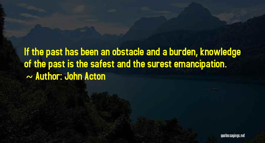 Knowledge Of Past Quotes By John Acton