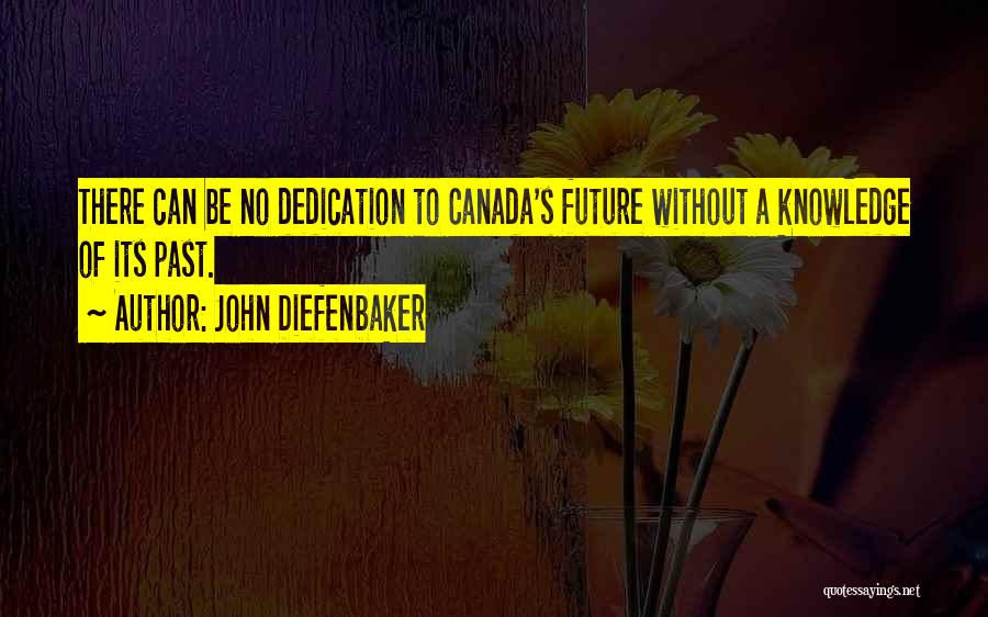 Knowledge Of Past Quotes By John Diefenbaker