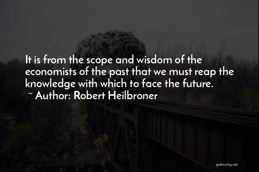 Knowledge Of Past Quotes By Robert Heilbroner